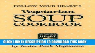 [PDF] Vegetarian Soup Cookbook: Follow Your Heart Full Online