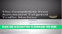 [PDF] The Completely Free Automated Targeted Traffic Machine Popular Collection