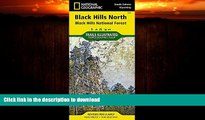 READ BOOK  Black Hills North [Black Hills National Forest] (National Geographic Trails
