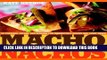 [PDF] Macho Nachos: 50 Toppings, Salsas, and Spreads for Irresistible Snacks and Light Meals