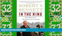 Must Have PDF  In the Ring: The Trials of a Washington Lawyer  Best Seller Books Most Wanted