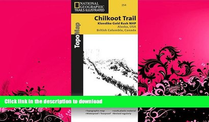 EBOOK ONLINE  Chilkoot Trail, Klondike Gold Rush National Historic Park (National Geographic