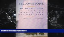 Online eBook Yellowstone: The Official Guide to Touring America s First National Park