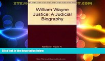 Big Deals  William Wayne Justice: A Judicial Biography  Full Read Most Wanted