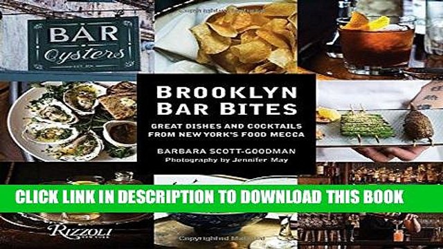 [Read PDF] Brooklyn Bar Bites: Great Dishes and Cocktails from New York s Food Mecca Ebook Free