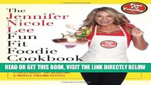 [EBOOK] DOWNLOAD The Jennifer Nicole Lee Fun Fit Foodie Cookbook: JNL s Secret Super Fitness Model