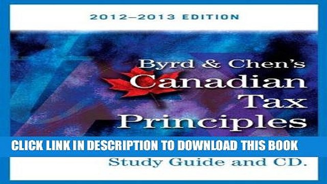 [EBOOK] DOWNLOAD Byrd Chen s Canadian Tax Principles, 2012 - 2013 Edition, Volume I II with