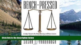 Books to Read  Bench-Pressed: A Judge Recounts the Many Blessings and Heavy Lessons of Hearing