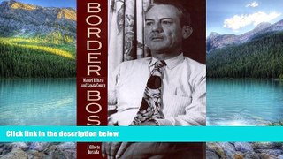 Big Deals  Border Boss: Manuel B. Bravo and Zapata County (Canseco-Keck History Series)  Best