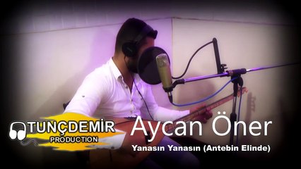Aycan Öner - Yanasın Yanasın (Antebin Elinde Bir Hayın Var)