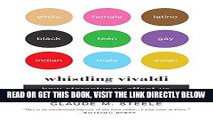 [EBOOK] DOWNLOAD Whistling Vivaldi: How Stereotypes Affect Us and What We Can Do (Issues of Our