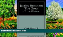 Big Deals  Justice Brennan: The Great Conciliator  Best Seller Books Most Wanted