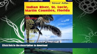 READ BOOK  American Map Indian River, St. Lucie and Martin Counties, Fl Street Atlas  GET PDF