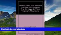 Books to Read  On Our Own Soil: William Lowther Jackson and the Civil War in West Virginia s