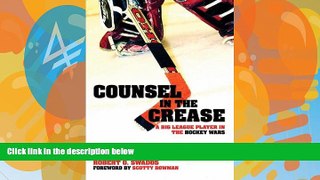 Big Deals  Counsel in the Crease: A Big League Player in the Hockey Wars  Full Ebooks Most Wanted