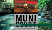 Big Deals  Muni Court: A View from the Other Side of the Bench  Best Seller Books Most Wanted