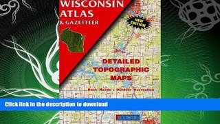 FAVORITE BOOK  Wisconsin Atlas and Gazetteer FULL ONLINE