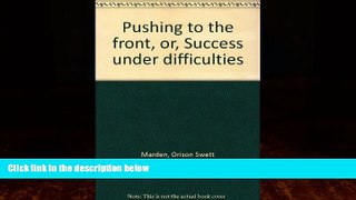 Books to Read  Pushing to the front, or, Success under difficulties  Best Seller Books Best Seller