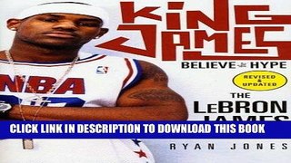 Read Now King James: Believe the Hype---The LeBron James Story PDF Book