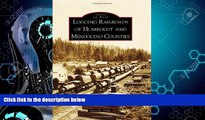 Popular Book Logging Railroads of Humboldt and Mendocino Counties (Images of Rail)