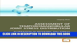 [Read PDF] ASSESSMENT OF TEMPOROMANDIBULAR JOINT STRESS DISTRIBUTION: ALTERATION IN PEDIATRIC TMJ