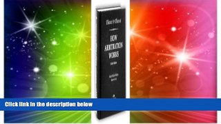 Must Have  How Arbitration Works: Elkouri   Elkouri  READ Ebook Full Ebook