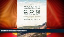 Enjoyed Read The Mount Washington Cog Railway:: Climbing the White Mountains of New Hampshire