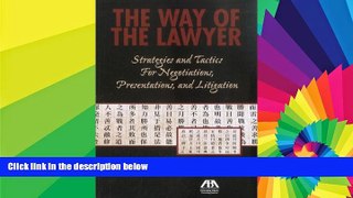 Must Have  The Way of the Lawyer: Strategies and Tactics for Negotiations, Presentations, and