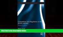 Big Deals  Competition and Regulation in the Airline Industry: Puppets in Chaos (Routledge