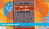 Big Deals  Settlement Negotiation Techniques in Family Law: A Guide to Improved Tactics and