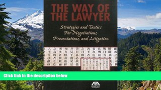 Must Have  The Way of the Lawyer: Strategies and Tactics for Negotiations, Presentations, and
