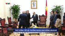 Thủ tướng Nguyễn Xuân Phúc tiếp Bộ trưởng ngoại giao đông Uruguay