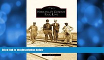 Enjoyed Read Nebraska s Cowboy Rail Line (Images of Rail)