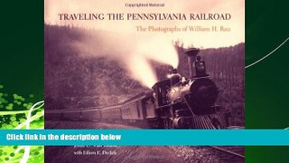 Choose Book Traveling the Pennsylvania Railroad: Photographs of William H. Rau