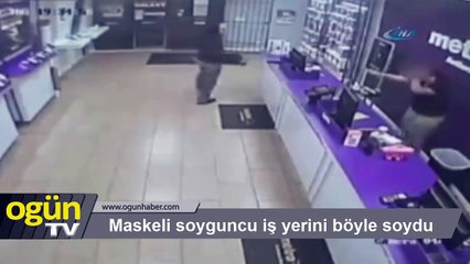 Maskeli soyguncu iş yerini böyle soydu
