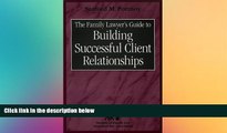 READ FULL  The Family Lawyer s Guide to Building Successful Client Relationships  READ Ebook
