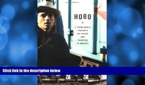 Pdf Online Hobo: A Young Man s Thoughts on Trains and Tramping in America