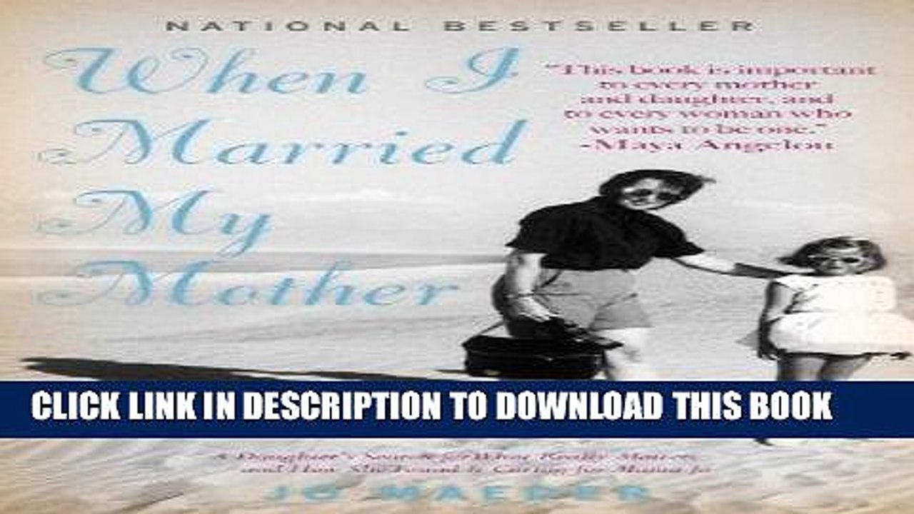 [BOOK] PDF When I Married My Mother: A Daughter s Search for What Really Matters - and How She