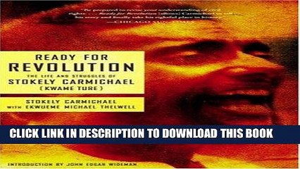 [DOWNLOAD] PDF Ready for Revolution: The Life and Struggles of Stokely Carmichael (Kwame Ture) New