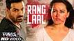 RANG LAAL Video Song - Force 2 - John Abraham, Sonakshi Sinha - Dev Negi