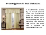 Decorating pointers for Blinds and Curtains