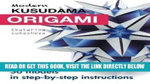 [EBOOK] DOWNLOAD Modern Kusudama Origami: Designs for modular origami lovers GET NOW