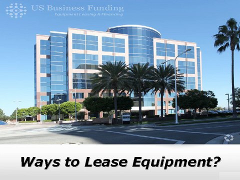 US Business Funding | Ways to Lease Equipment