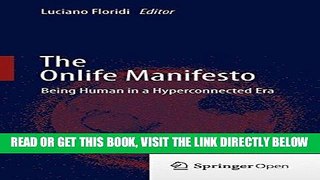 [EBOOK] DOWNLOAD The Onlife Manifesto: Being Human in a Hyperconnected Era PDF