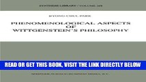 [EBOOK] DOWNLOAD Phenomenological Aspects of Wittgenstein s Philosophy (Synthese Library) READ NOW
