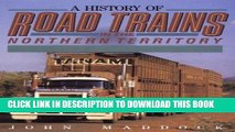 [PDF] A History of Road Trains in the Northern Territory Full Online