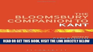 [EBOOK] DOWNLOAD The Bloomsbury Companion to Kant (Bloomsbury Companions) GET NOW