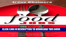 [PDF] Food Jobs: 150 Great Jobs for Culinary Students, Career Changers and FOOD Lovers Popular