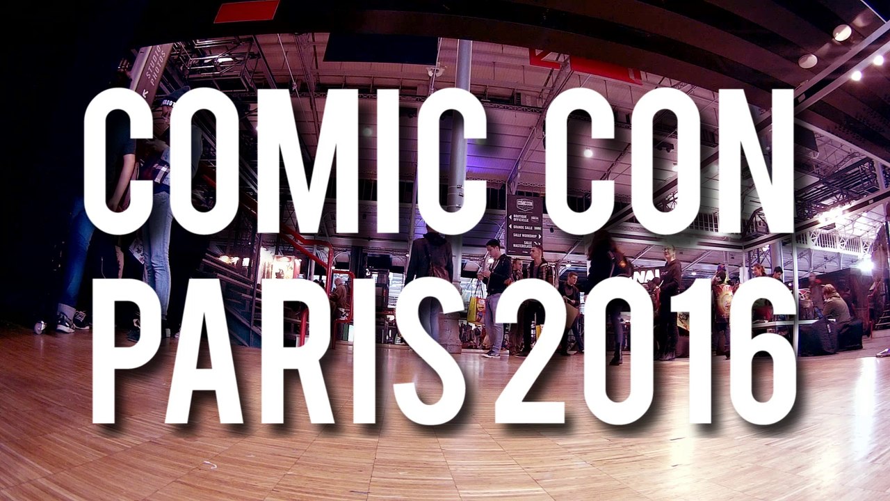 UN PETIT TOUR AU COMIC CON PARIS 2016