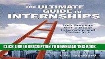[PDF] The Ultimate Guide to Internships: 100 Steps to Get a Great Internship and Thrive in It